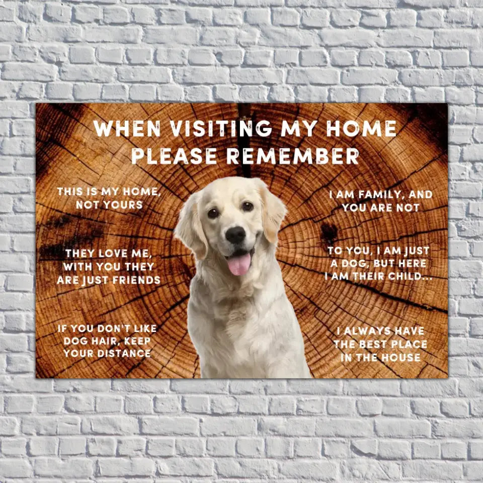 When Visiting My Home Please Remember