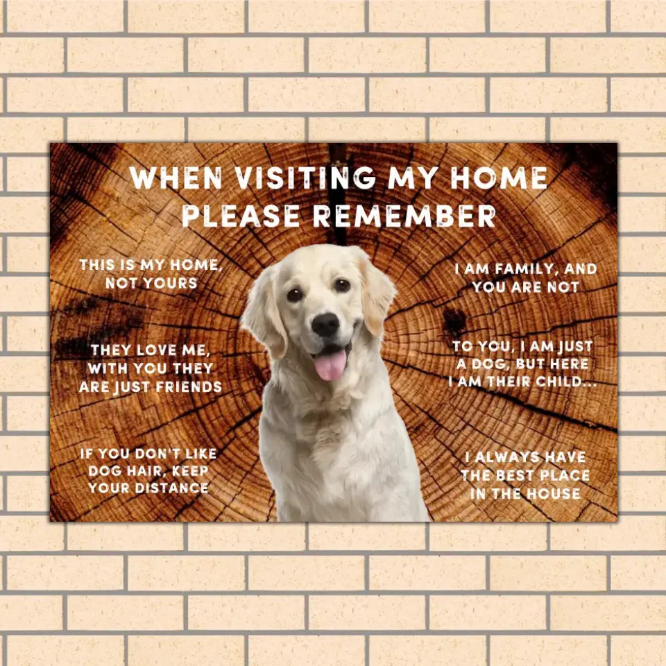 When Visiting My Home Please Remember