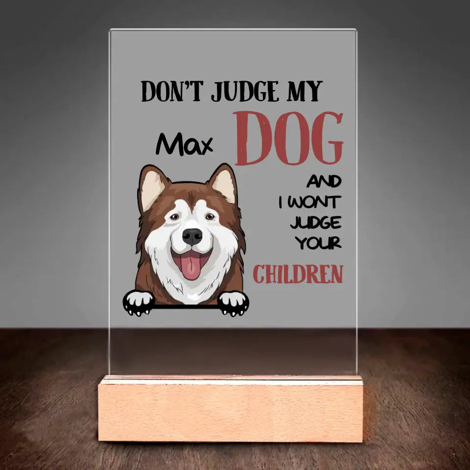 DON'T JUDGE MY DOG