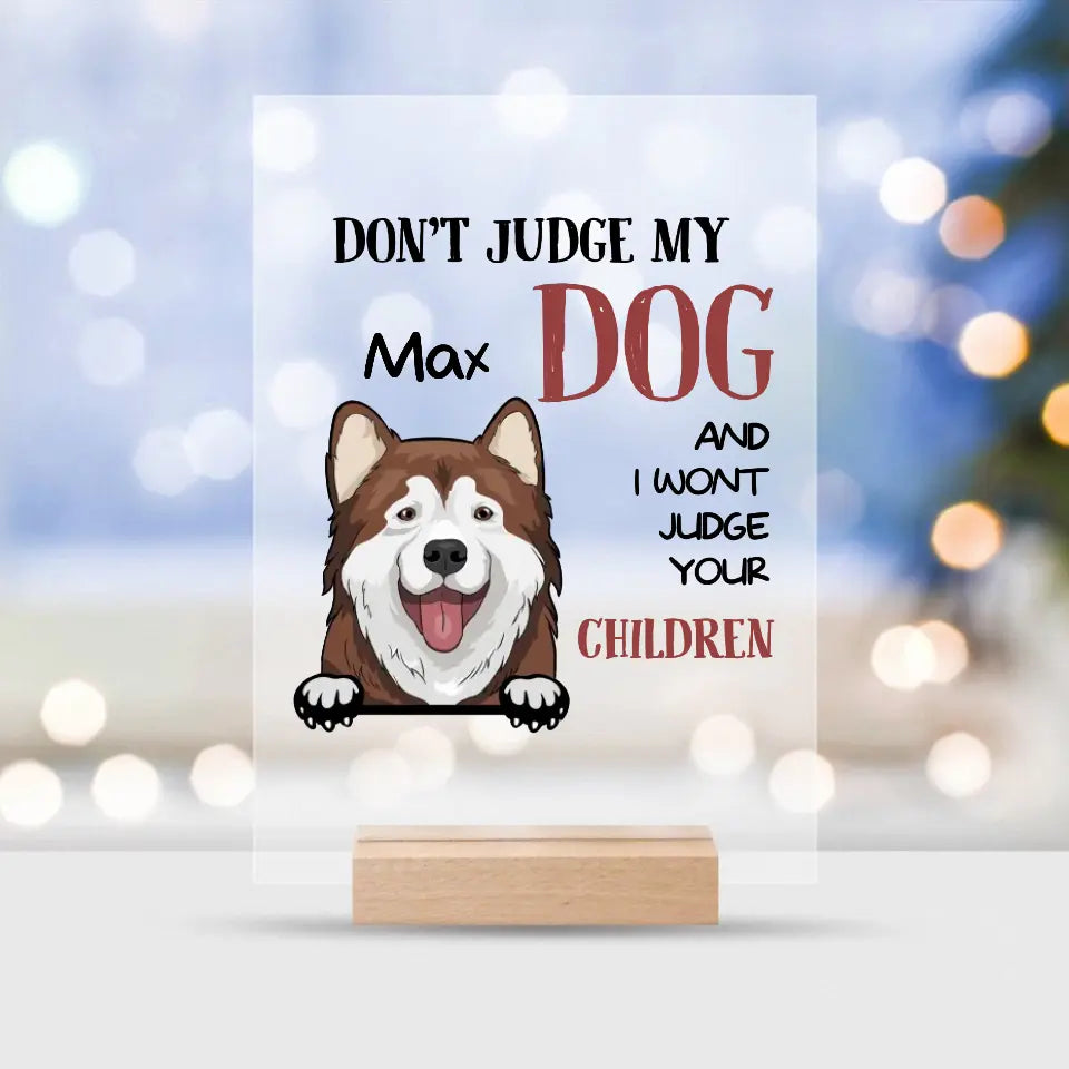 DON'T JUDGE MY DOG