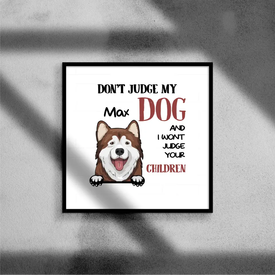 DON'T JUDGE MY DOG