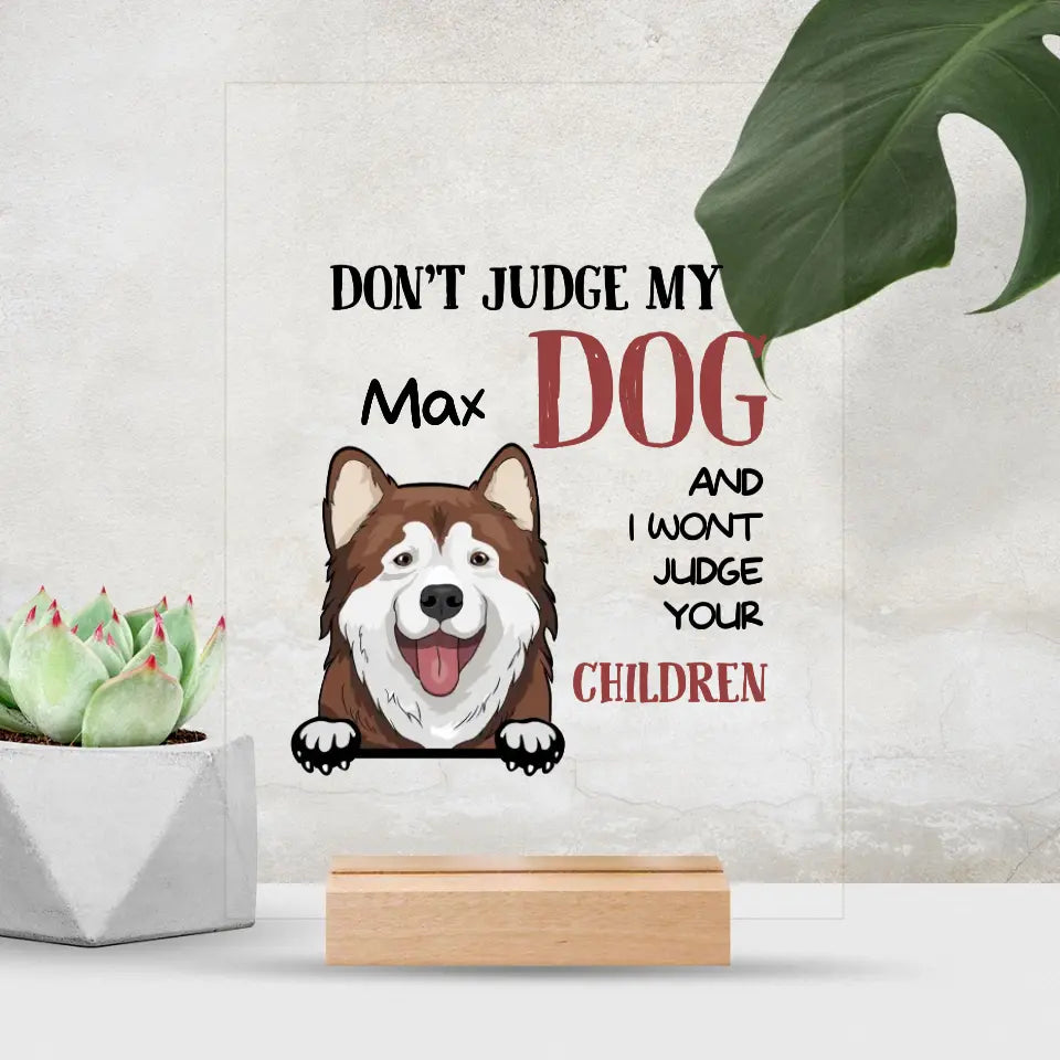 DON'T JUDGE MY DOG