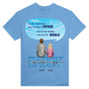 Personalized Gift For Father's Day - T-shirt