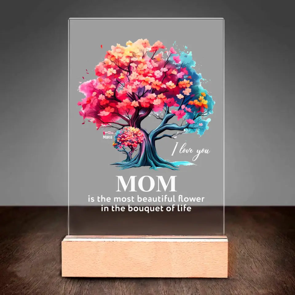 Mom Is The Most Beautiful Flower In The Bouquet Of Life