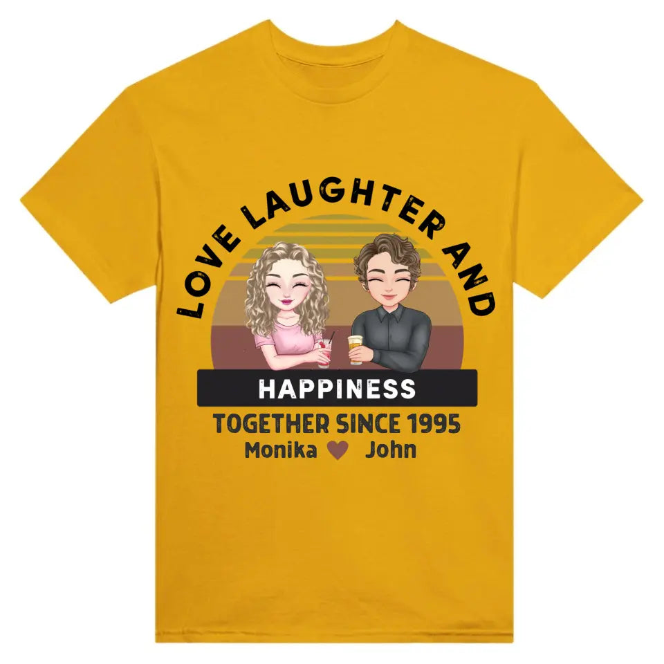 Love Laughter And Happiness Together Since