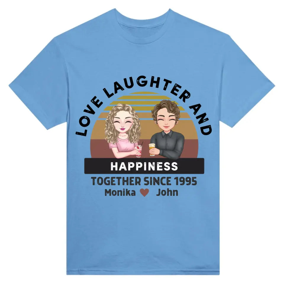 Love Laughter And Happiness Together Since