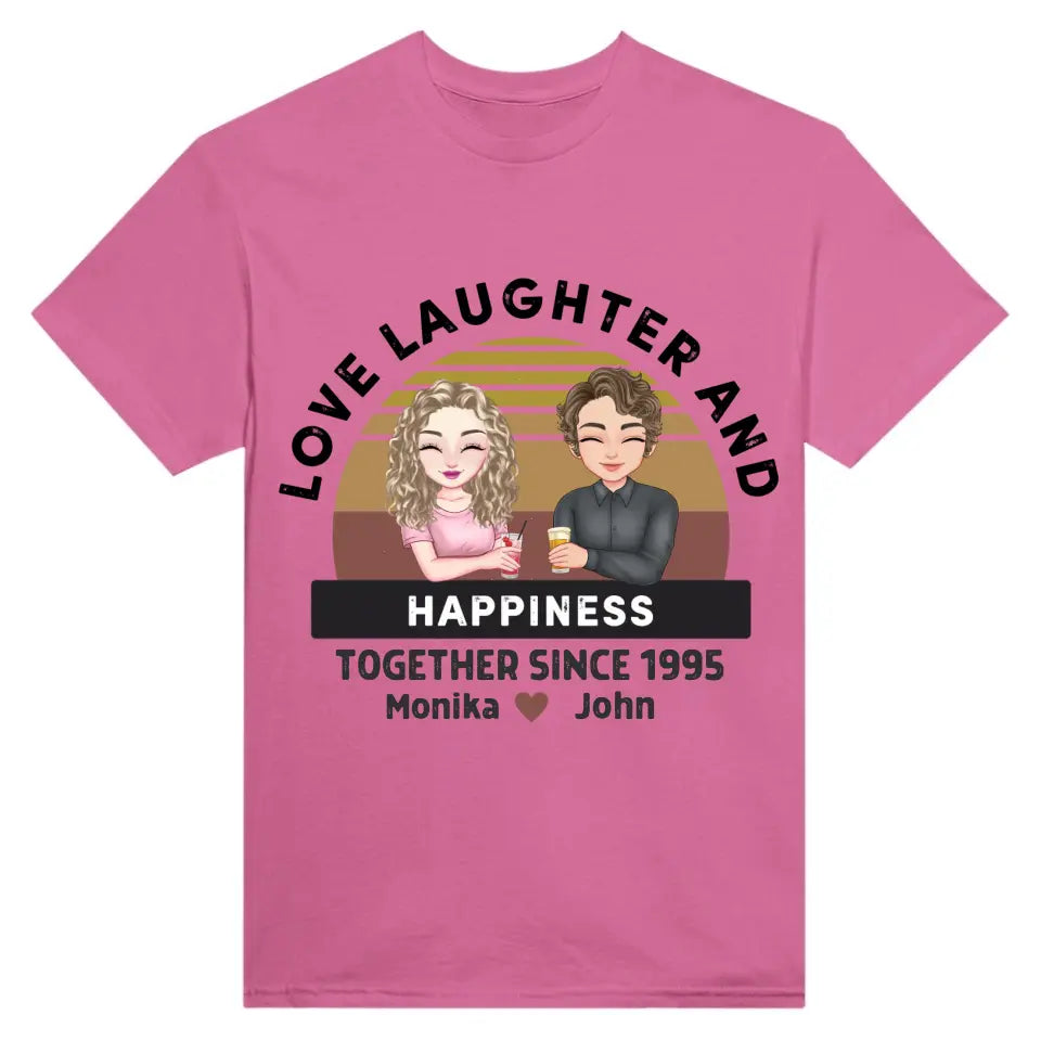 Love Laughter And Happiness Together Since