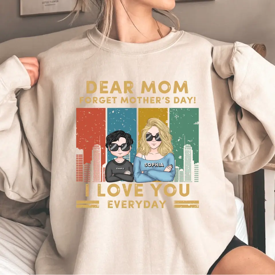 Dear Mom Forget Mother’s Day