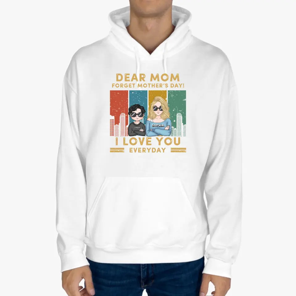 Dear Mom Forget Mother’s Day