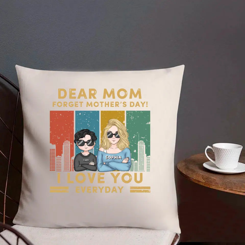 Dear Mom Forget Mother’s Day