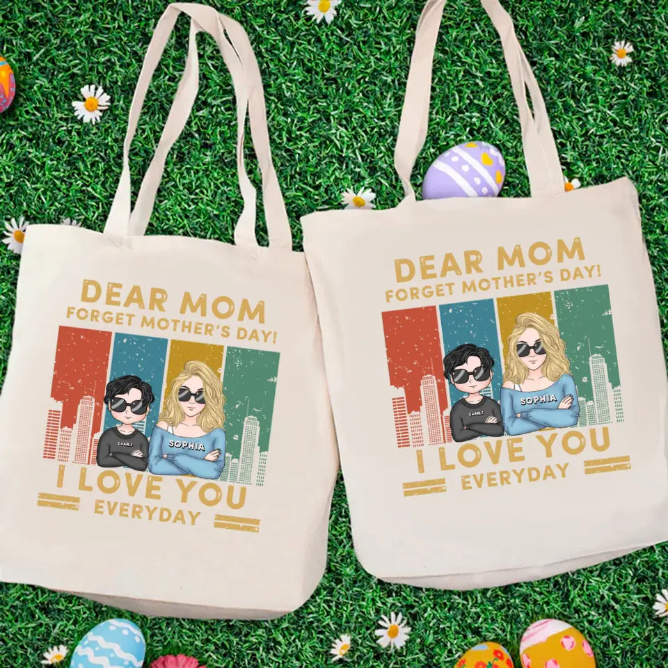 Dear Mom Forget Mother’s Day