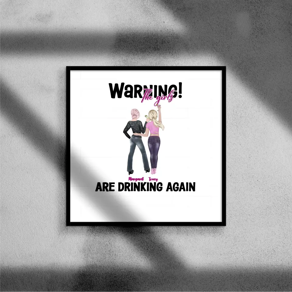 Warning! The Girls Are Drinking Again