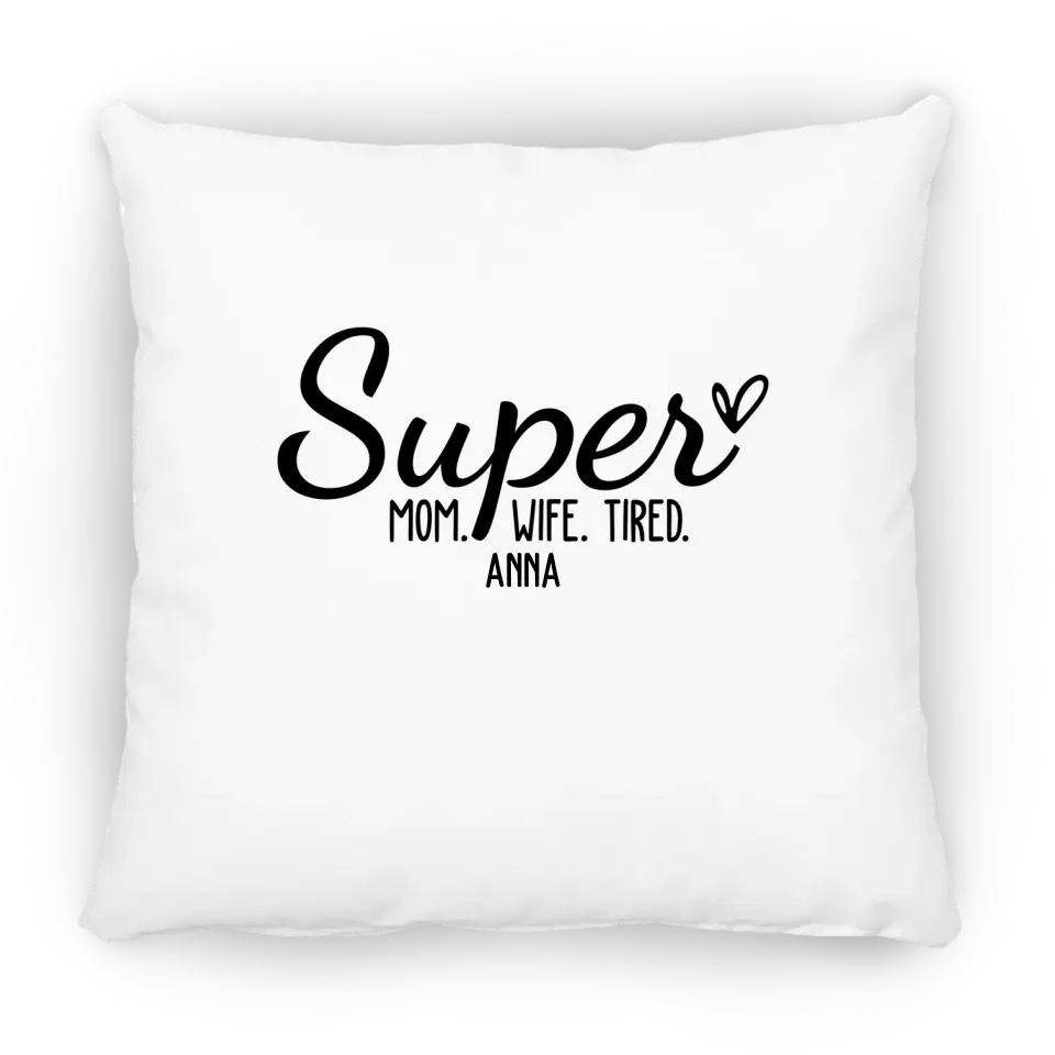 Super Mom. Wife. Tired.