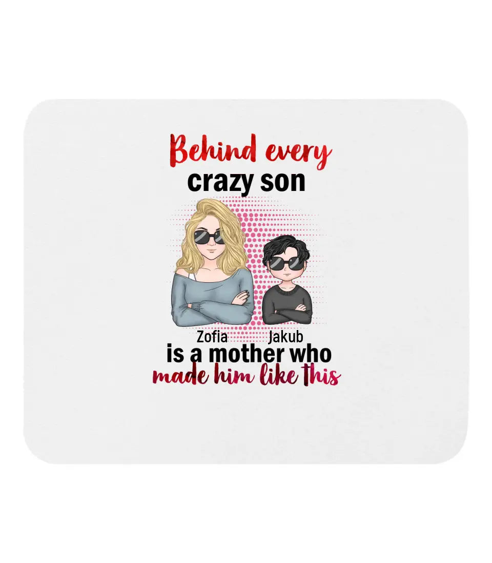 Behind Every Crazy Son