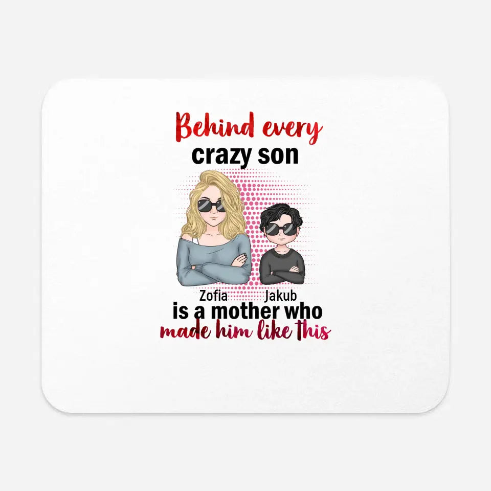 Behind Every Crazy Son