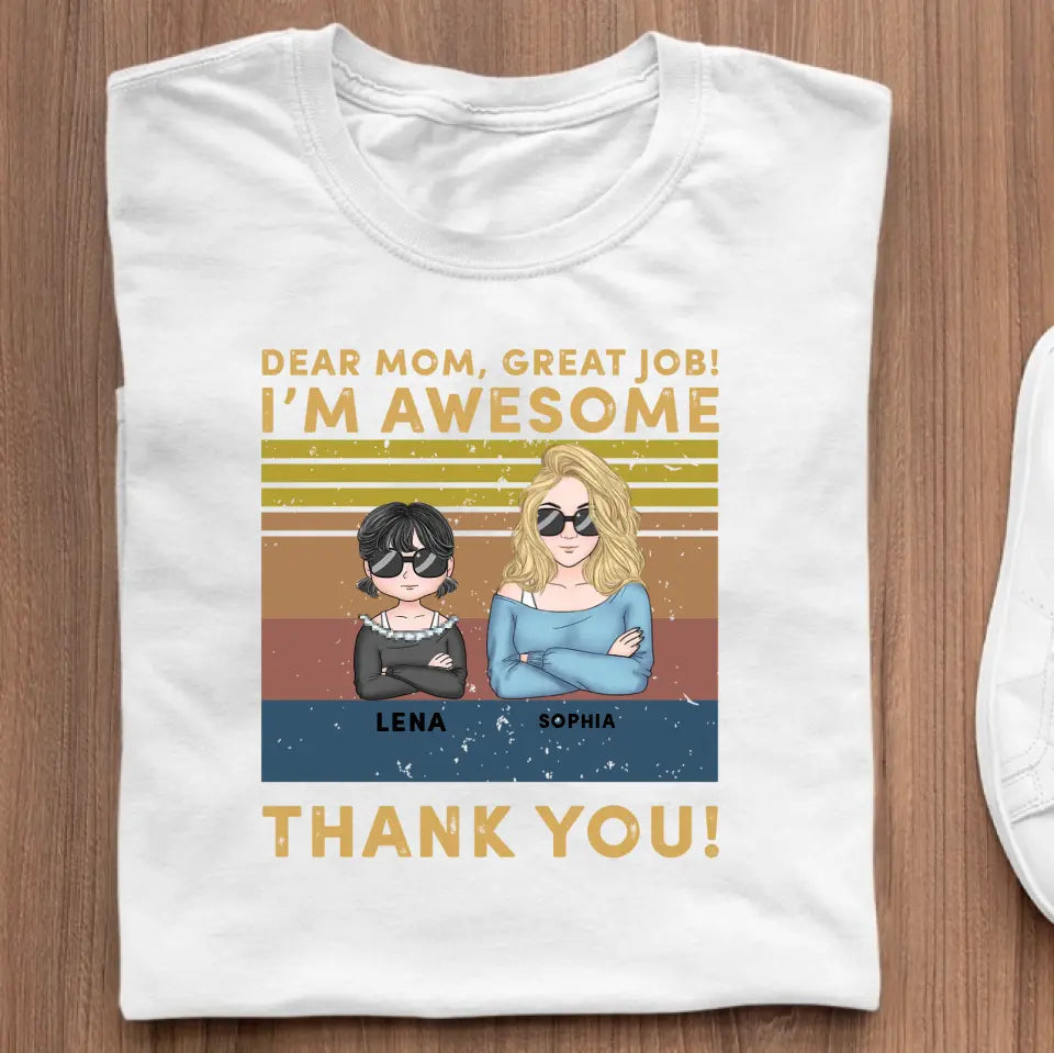 Dear Mom, Great Job! We’re Awesome! Thank You!