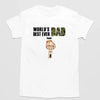 T-Shirt - World’s Best Dad Ever