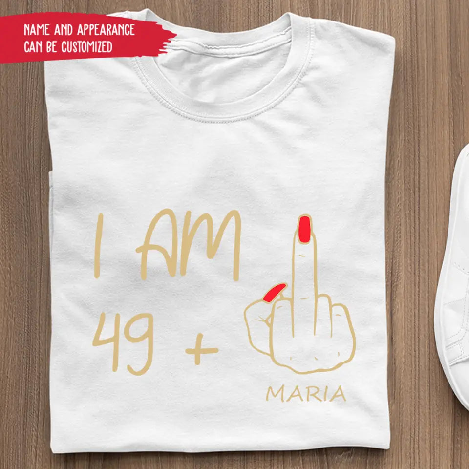 T-Shirt - I Am 49+