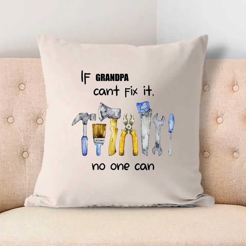 Pillow Case - If Grandpa Cant Fix It