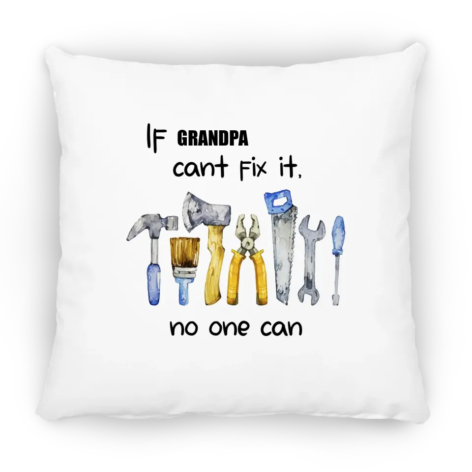 Pillow Case - If Grandpa Cant Fix It