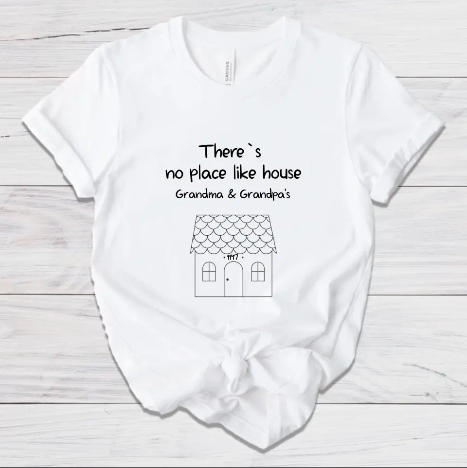 T-Shirt - There's No Place Like House